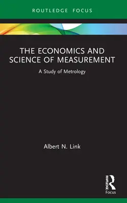 Ekonomika a veda o meraní: Štúdia o metrológii - The Economics and Science of Measurement: A Study of Metrology