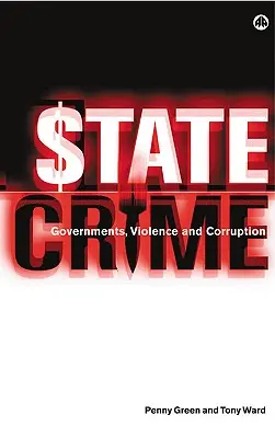Štátny zločin: Vlády, násilie a korupcia - State Crime: Governments, Violence and Corruption