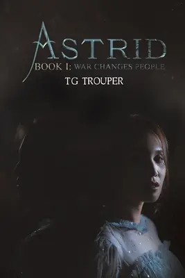 Astrid - Kniha I: Vojna mení ľudí - Astrid-Book I: War Changes People