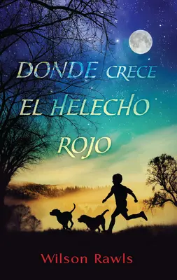 Donde Crece El Helecho Rojo / Kde rastie červené papradie - Donde Crece El Helecho Rojo / Where the Red Fern Grows
