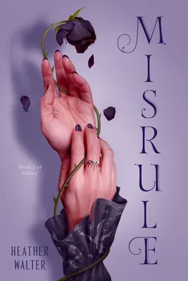 Misrule: Druhá kniha z duológie Malice - Misrule: Book Two of the Malice Duology