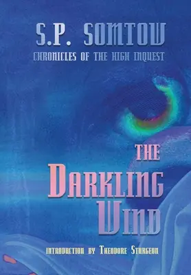 Temný vietor: Kroniky najvyššieho vyšetrovania - The Darkling Wind: Chronicles of the High Inquest