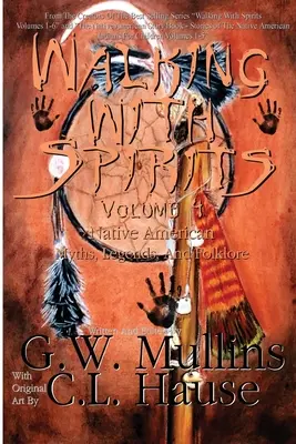 Prechádzky s duchmi 4. diel Mýty, legendy a folklór pôvodných obyvateľov Ameriky - Walking With Spirits Volume 4 Native American Myths, Legends, And Folklore