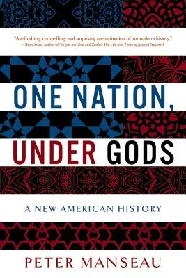 Jeden národ pod vládou bohov: Nové americké dejiny - One Nation, Under Gods: A New American History