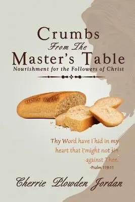 Drobky z majstrovho stola: Krmivo pre Kristových nasledovníkov - Crumbs from the Master's Table: Nourishment for the Followers of Christ