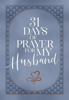31 dní modlitieb za môjho manžela - 31 Days of Prayer for My Husband