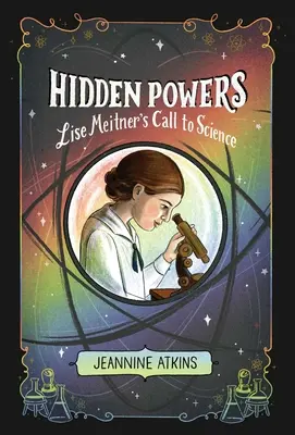 Skryté sily: Lise Meitnerová: Výzva k vede - Hidden Powers: Lise Meitner's Call to Science