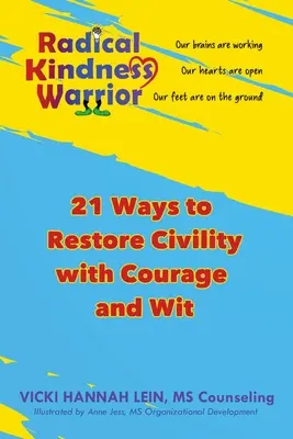 Radikálna láskavosť bojovníka: Obnovenie slušnosti s odvahou a dôvtipom - Radical Kindness Warrior: Restoring Civility with Courage and Wit