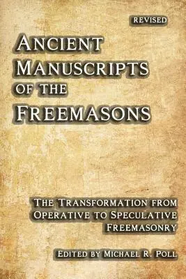 Starobylé rukopisy slobodomurárov: Premena od operatívneho k špekulatívnemu slobodomurárstvu - Ancient Manuscripts of the Freemasons: The Transformation from Operative to Speculative Freemasonry