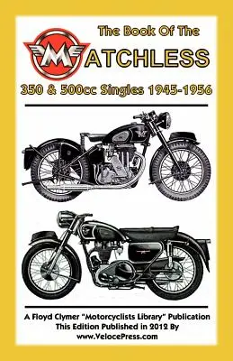 Kniha Matchless 350 a 500 cm3 Singles 1945-1956 - Book of the Matchless 350 & 500cc Singles 1945-1956