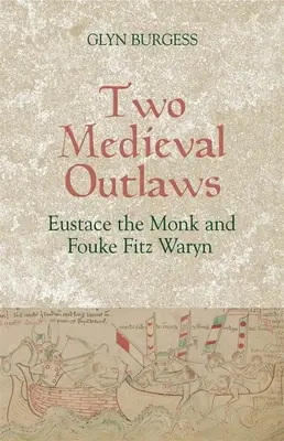 Dvaja stredovekí zbojníci: Mních Eustach a Fouke Fitz Waryn - Two Medieval Outlaws: Eustace the Monk and Fouke Fitz Waryn