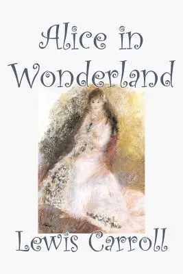 Alica v krajine zázrakov by Lewis Carroll, Beletria, Klasika, Fantasy, Literatúra - Alice in Wonderland by Lewis Carroll, Fiction, Classics, Fantasy, Literature