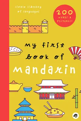 Moja prvá kniha mandarínčiny: 800+ slov a obrázkov - My First Book of Mandarin: 800+ Words & Pictures