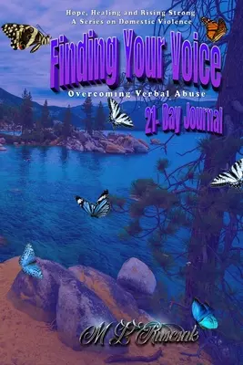 Nájsť svoj hlas: Prekonanie verbálneho zneužívania 21-dňový denník - Finding Your Voice: Overcoming Verbal Abuse 21-day journal