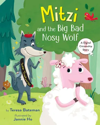 Mitzi a veľký zlý nosatý vlk: Príbeh o digitálnom občianstve - Mitzi and the Big Bad Nosy Wolf: A Digital Citizenship Story