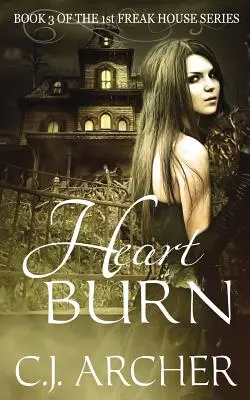 Horiace srdce: Kniha 3 z 1. trilógie Freak House - Heart Burn: Book 3 of the 1st Freak House Trilogy