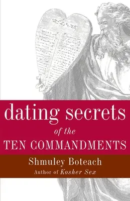Tajomstvo randenia podľa desiatich prikázaní - Dating Secrets of the Ten Commandments