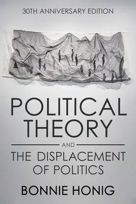 Politická teória a vytesnenie politiky - Political Theory and the Displacement of Politics