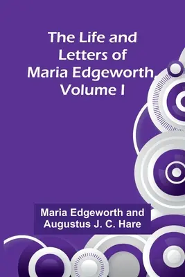 Život a listy Marie Edgeworthovej, zväzok I - The Life and Letters of Maria Edgeworth, Volume I