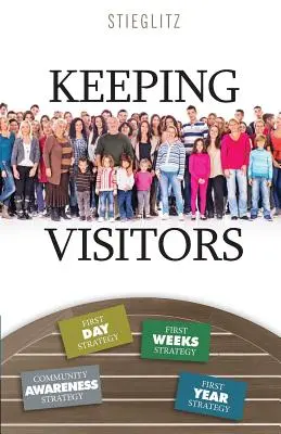 Udržiavanie návštevníkov: Systematický prístup k asimilácii návštevníkov vo vašom zbore - Keeping Visitors: A Systematic Approach to Assimilate Visitors into Your Church