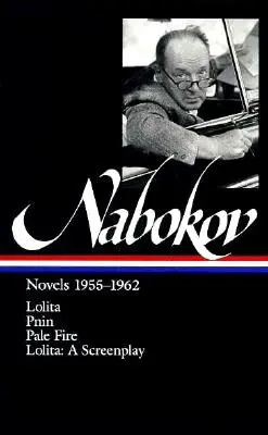 Vladimir Nabokov: (Loa #88): Lolita / Lolita (scenár) / Pnin / Bledý oheň - Vladimir Nabokov: Novels 1955-1962 (Loa #88): Lolita / Lolita (Screenplay) / Pnin / Pale Fire