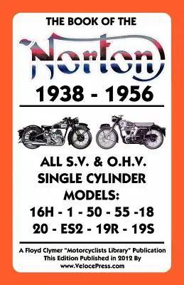 Kniha Norton 1938-1956 Všetky jednovalcové modely S.V. a O.H.V. - Book of the Norton 1938-1956 All S.V. & O.H.V. Single Cylinder Models