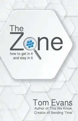 Zóna: Ako sa do nej dostať a zostať v nej - The Zone: How to Get in It and Stay in It