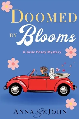 Odsúdení kvetmi: Záhada Josie Poseyovej - Doomed by Blooms: A Josie Posey Mystery