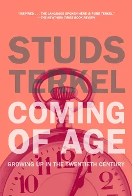 Coming of Age: Príbeh nášho storočia od tých, ktorí ho prežili - Coming of Age: The Story of Our Century by Those Who've Lived It