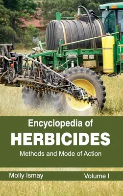 Encyklopédia herbicídov: (Metódy a spôsob účinku) - Encyclopedia of Herbicides: Volume I (Methods and Mode of Action)