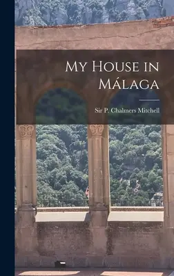Môj dom v Málage (Mitchell P. Chalmers (Peter Chalmers)) - My House in Málaga (Mitchell P. Chalmers (Peter Chalmers))