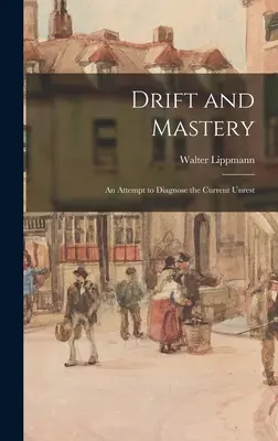 Drift a majstrovstvo: Pokus o diagnostiku súčasných nepokojov - Drift and Mastery: An Attempt to Diagnose the Current Unrest