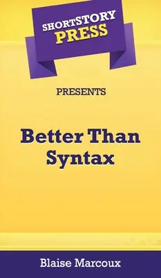 Short Story Press predstavuje Lepšie ako syntax - Short Story Press Presents Better Than Syntax