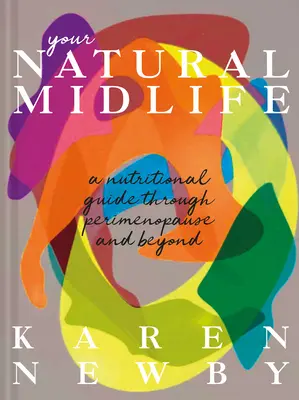 Metóda prirodzenej menopauzy: Výživový sprievodca perimenopauzou a po nej - The Natural Menopause Method: A Nutritional Guide to Perimenopause and Beyond