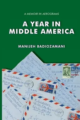 Rok v Strednej Amerike: memoáre v aerogramoch - A Year in Middle America: a memoir in aerograms