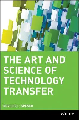 Umenie a veda o transfere technológií - The Art and Science of Technology Transfer