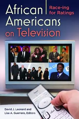 Afroameričania v televízii: Závodenie o ratingy - African Americans on Television: Race-ing for Ratings