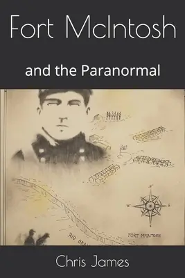 Fort McIntosh: a paranormálne javy - Fort McIntosh: and the Paranormal