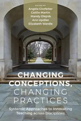 Meniace sa koncepcie, meniace sa postupy: Inovácia vyučovania naprieč disciplínami - Changing Conceptions, Changing Practices: Innovating Teaching Across Disciplines