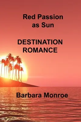 Červená vášeň ako slnko: Destinačná romantika - Red Passion as Sun: Destination Romance