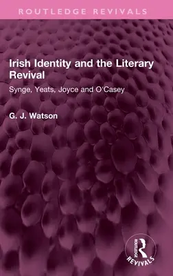 Írska identita a literárne obrodenie: Synge, Yeats, Joyce a O'Casey - Irish Identity and the Literary Revival: Synge, Yeats, Joyce and O'Casey