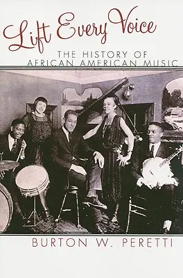 Zdvihnite každý hlas: Dejiny afroamerickej hudby - Lift Every Voice: The History of African American Music