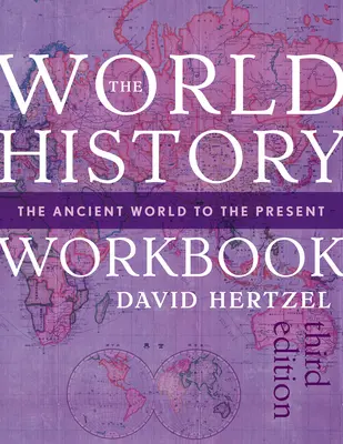 Pracovná učebnica svetových dejín: Cvičebnica: Od starovekého sveta po súčasnosť - The World History Workbook: The Ancient World to the Present