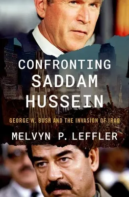 Konfrontácia so Saddámom Husajnom: George W. Bush a invázia do Iraku - Confronting Saddam Hussein: George W. Bush and the Invasion of Iraq