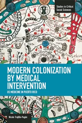 Moderná kolonizácia lekárskym zásahom: Americká medicína v Portoriku - Modern Colonization by Medical Intervention: U.S. Medicine in Puerto Rico