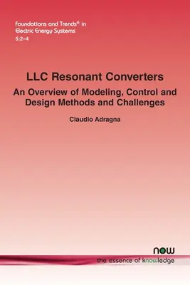 Rezonančné konvertory LLC: Prehľad modelovania, riadenia a konštrukčných metód a výziev - LLC Resonant Converters: An Overview of Modeling, Control and Design Methods and Challenges