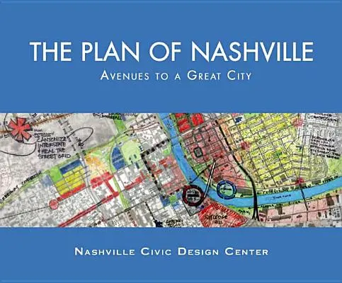 Plán Nashville: Avenues to a Great City (Cesty k veľkému mestu) - The Plan of Nashville: Avenues to a Great City