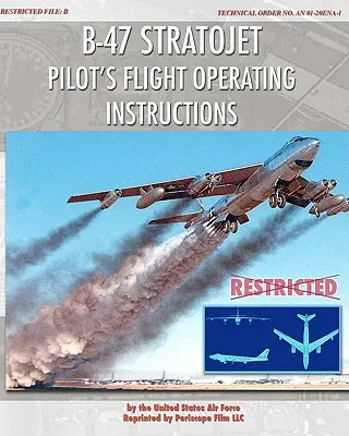 Letové prevádzkové pokyny pilota lietadla B-47 Stratojet - B-47 Stratojet Pilot's Flight Operating Instructions