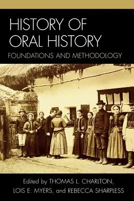 Dejiny orálnej histórie: Základy a metodológia - History of Oral History: Foundations and Methodology