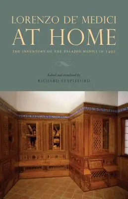 Lorenzo de' Medici doma: Inventár paláca Medici v roku 1492 - Lorenzo De' Medici at Home: The Inventory of the Palazzo Medici in 1492